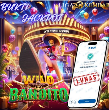 BUKTI JACKPOT WILD BANDITO !!